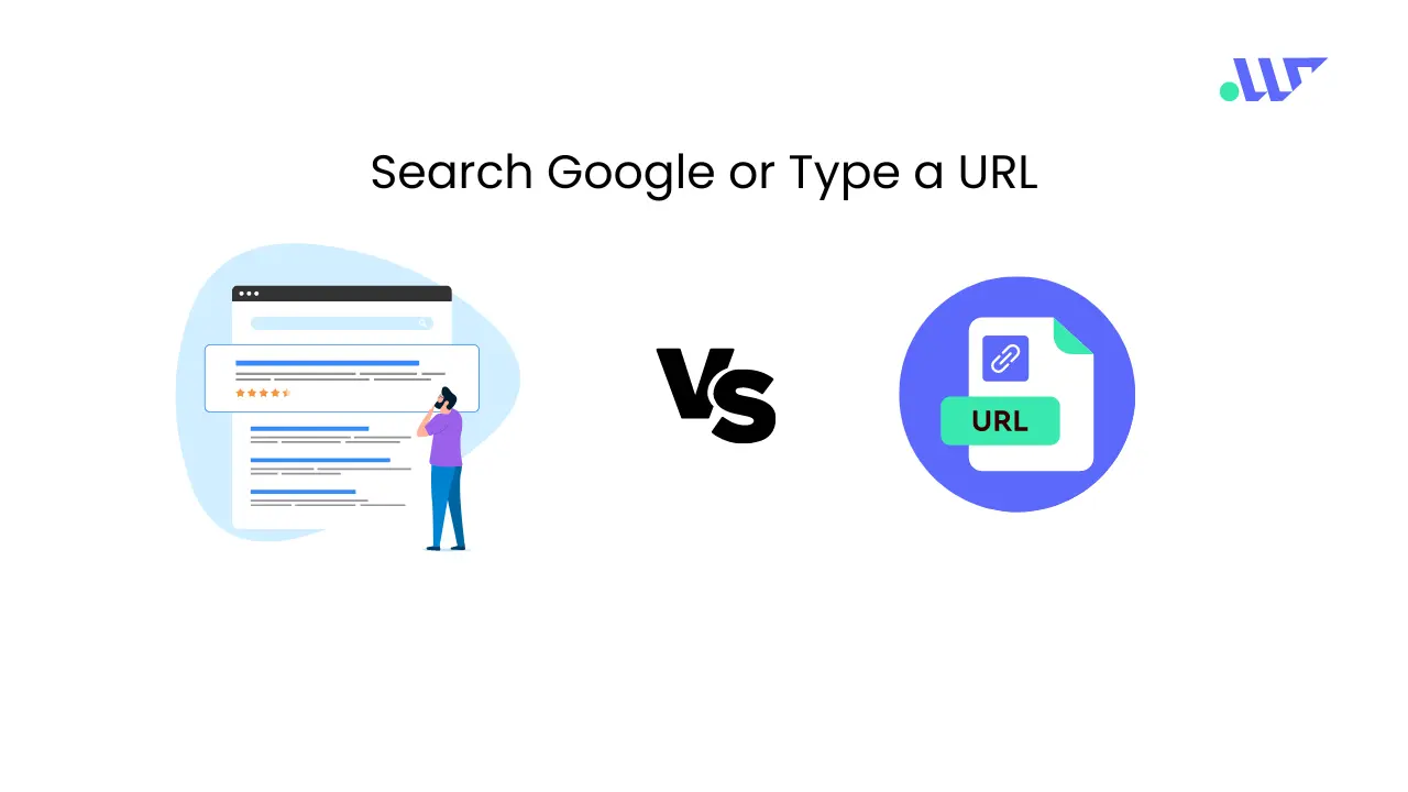 Search Google or Type a URL? Which one should you use and Why?