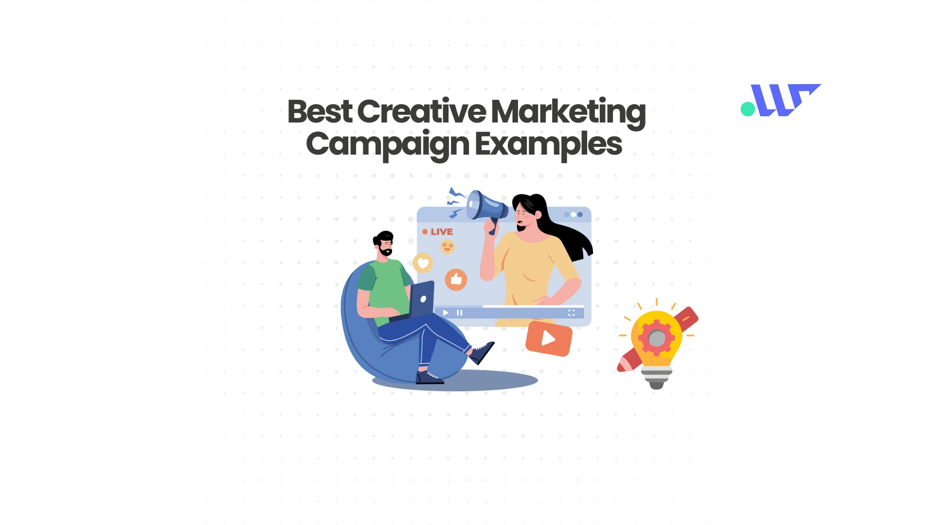 Creative Marketing Campaign Examples to Inspire Your Next Campaign